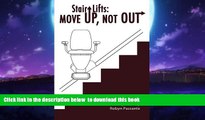 GET PDFbooks  Stair Lifts:  Move Up, Not Out! READ ONLINE