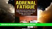Best book  ADRENAL FATIGUE: Understand and Conquer Adrenal Fatigue, Reclaim your Health   Energy