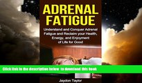 Best book  ADRENAL FATIGUE: Understand and Conquer Adrenal Fatigue, Reclaim your Health   Energy