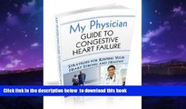 Best books  My Physician Guide to Congestive Heart Failure: Heart Strong and Healthy [DOWNLOAD]