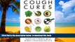 Read book  Cough Cures: The Complete Guide to the Best Natural Remedies and Over-the-Counter Drugs