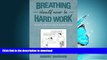 Best book  Breathing Should Never Be Hard Work: One Man s Journey with Idiopathic Pulmonary