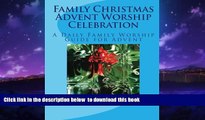 liberty book  Family Christmas Advent Worship Celebration: A Daily Family Worship Guide for Advent