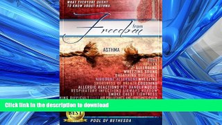 Read books  Freedom From Asthma: What Everyone Ought To Know About Asthma (Pool of Bethesda)