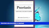 liberty book  Psoriasis: Everything You Need to Know (Your Personal Health) online for ipad