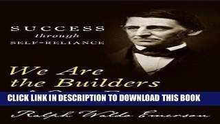 [PDF] We Are the Builders of Our Fortunes: Success through Self-Reliance Popular Collection