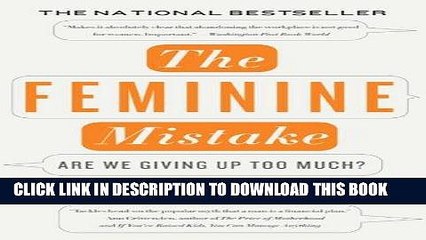 [PDF] The Feminine Mistake: Are We Giving Up Too Much? Full Collection