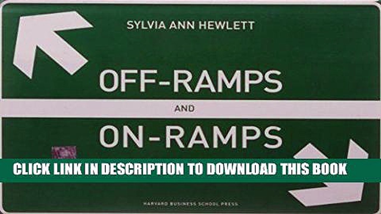 [PDF] Off-Ramps and On-Ramps: Keeping Talented Women on the Road to Success Full Collection