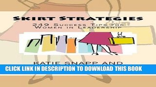 [PDF] Skirt Strategies: 249 Success Tips For Women In Leadership Full Collection