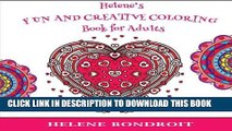Read Now Helene s Fun and Creative Coloring Book for Adults: Volume 1 : A coloring book for adults