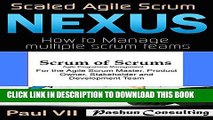 [PDF] Agile Project Management Box Set: Scaled Agile Scrum: Nexus   Scrum of Scrums Full Online