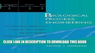 Best Seller Biological Process Engineering: An Analogical Approach to Fluid Flow, Heat Transfer,