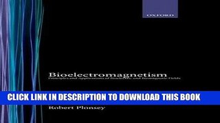 Ebook Bioelectromagnetism: Principles and Applications of Bioelectric and Biomagnetic Fields Free