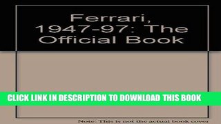 Ebook Ferrari, 1947-97: The Official Book Free Read