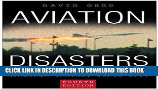Read Now Aviation Disasters: The World s Major Civil Airliner Crashes Since 1950 Download Book