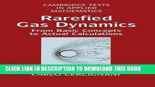Read Now Rarefied Gas Dynamics: From Basic Concepts to Actual Calculations (Cambridge Texts in