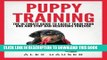 Read Now Puppy Training: The Ultimate Guide to Easily Train Your Dog and Stop Bad Behaviors