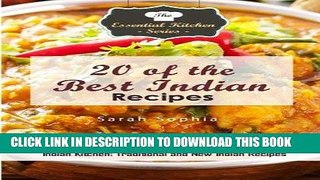 Read Now 20 of the BEST Indian Recipes: Indian Kitchen: Traditional and New Indian Recipes