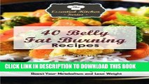 Read Now 40 Belly Fat Burning Recipes: The Best Belly Fat Burning Recipes to Boost Your Metabolism
