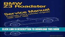 Read Now Bmw Z3 Roadster: Service Manual : 4-Cylinder and 6-Cylinder Engines 1996, 1997, 1998