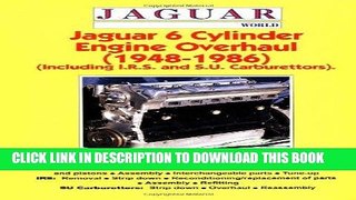 Read Now Jaguar 6 Cylinder Engine Overhaul 1948-1986 (Including I.R.S. and S.U. Carburettors)