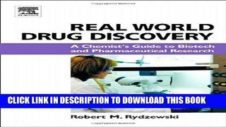Read Now Real World Drug Discovery: A Chemist s Guide to Biotech and Pharmaceutical Research