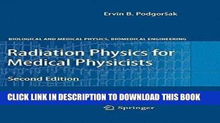 Read Now Radiation Physics for Medical Physicists (Biological and Medical Physics, Biomedical