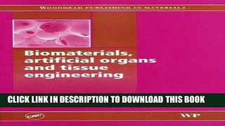 Read Now Biomaterials, artificial organs and tissue engineering Download Book
