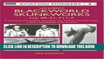 Read Now Lockheed s Blackworld Skunk Works: The U2, SR-71 and F-117 (Osprey Aviation Pioneers 4)