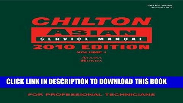 Read Now Chilton Asian Service Manual, 2010 Edition, Volume 1: Acura, Honda (Chilton Asian Service