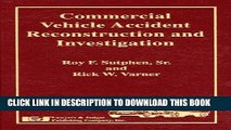 Best Seller Commercial Vehicle Accident Reconstruction and Investigation Free Read