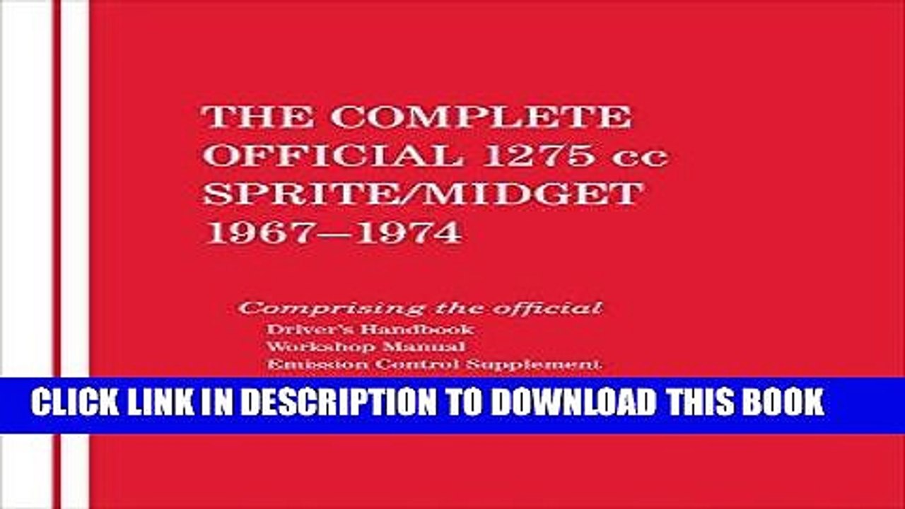Read Now The Complete Official 1275cc Austin-Healey Sprite / MG Midget: 1967, 1968, 1969, 1970,