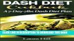 Best Seller DASH Diet Cookbook: A 7-Day-7lbs Dash Diet Plan: 37 Quick and Easy Dash Diet Recipes