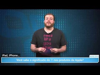 iPad, iMac, iPhone... Você sabe o significado do 'i' nos produtos da Apple?