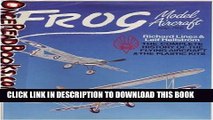 Read Now Frog Model Aircraft 1932-1976: The Complete History of the Flying Aircraft   the Plastic
