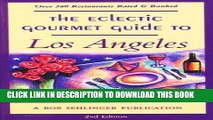 Best Seller The Eclectic Gourmet Guide to Los Angeles Free Read