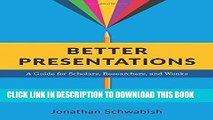 [PDF] Better Presentations: A Guide for Scholars, Researchers, and Wonks Popular Online