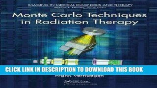 Read Now Monte Carlo Techniques in Radiation Therapy (Imaging in Medical Diagnosis and Therapy)