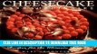 Ebook Cheesecake Extraordinaire : More than 100 Sumptuous Recipes for the Ultimate Dessert Free