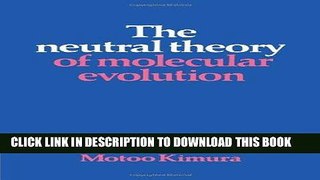 Read Now The Neutral Theory of Molecular Evolution PDF Online
