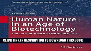 Best Seller Human Nature in an Age of Biotechnology: The Case for Mediated Posthumanism