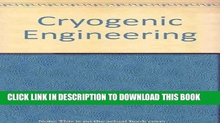 Ebook Cryogenic Engineering, Second Edition, Revised and Expanded Free Read