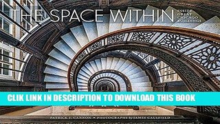 Ebook The Space Within: Inside Great Chicago Buildings Free Read