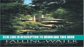 Best Seller Fallingwater: A Frank Lloyd Wright Country House Free Read