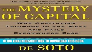 [PDF] FREE The Mystery of Capital: Why Capitalism Triumphs in the West and Fails Everywhere Else
