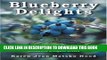Ebook Blueberry Delights Cookbook: A Collection of Blueberry Recipes Free Read