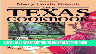 Ebook The Texas Cookbook: From Barbecue to Banquetâ€”an Informal View of Dining and Entertaining