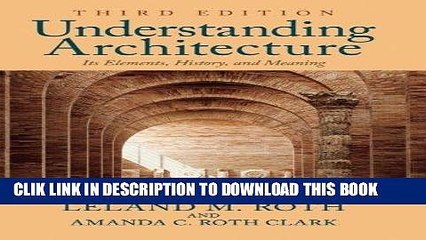 Best Seller Understanding Architecture: Its Elements, History, and Meaning Free Download