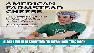 Best Seller American Farmstead Cheese: The Complete Guide to Making and Selling Artisan Cheeses