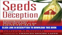 Read Now Seeds of Deception: Exposing Industry and Government Lies about the Safety of the